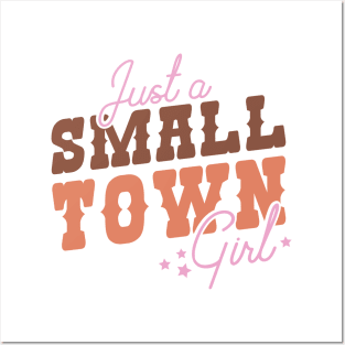 Just A Small Town Girl Posters and Art